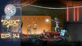 Let's Play Dex Enhanced Edition Episode 14: Flesh-And-Bloods [Blind]