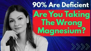 90% Are Deficient: Are You Taking the Wrong Magnesium | Dr Elena Seranova