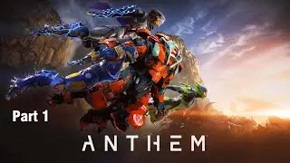 Anthem Walkthrough Part 1 FULL GAME - NO Commentary