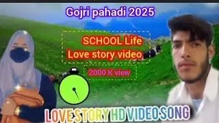 Gojri pahadi tips Geet Song , Love story HD Songs SCHOOL Life time #Gojri #Schoollife Love story HD