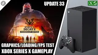 State of Decay 2: Update 33 - Xbox Series X Gameplay + FPS Test