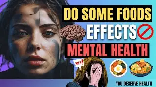 Do Some Foods Effects Your Mental Health? | Junk Food Affects the Brain