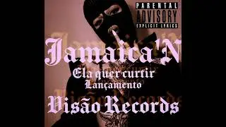 Jamaica'N (Ela quer Curtir) lan&ccedil;amento 2023 -prod.@visaorecords-
