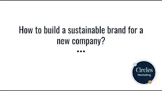 How to build a sustainable brand for a new company?