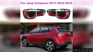 LED Rear Light Tail Lamp Assembly Turn Signal For Jeep Compass 2017 2018 2019 55112684AA 55112685AA