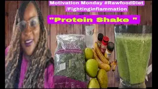 Motivation Monday Health is the Greatest Wealth  My Protein Shake  Day5 Raw Food Die t🍏🥬🍐🍌