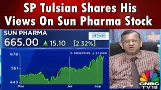SP Tulsian Shares His Views On Sun Pharma Stock | CNBCTV18