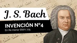 INVENCI&Oacute;N N&ordm; 4 EN RE MENOR BWV 775 - J. S. Bach
