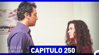 Fuerza de Mujer - Cap&iacute;tulo 250 (Espanol Doblado)