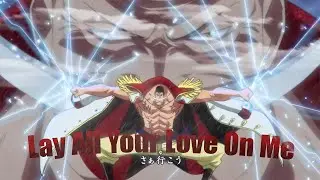 White Beard 「AMV」- Lay All Your Love On Me - ABBA