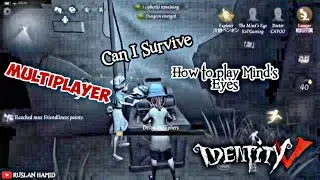 Identity V - How to play Mind's Eyes || Multiplayer Survival Game || Can I Survive || Ios/Android