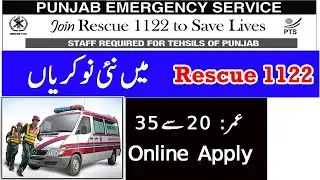 Rescue 1122 jobs 2021 Punjab online apply | Rescue 1122 jobs 2021 KPK | How to apply for Rescue Jobs