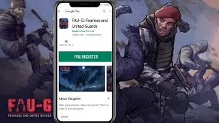 How To PRE REGISTER For FAUG On Playstore? [WITH GOOGLE PLAYSTORE LINK]