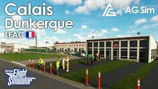 Calais Dunkerque Airport LFAC | AG Sim | MSFS