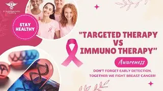 Targeted Therapy vs Immunotherapy: Different Paths, Same Goal &ndash; Beating Cancer Smarter