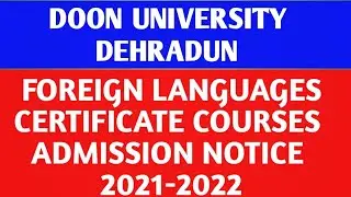 DOON UNIVERSITY DEHRADUN | FOREIGN LANGUAGES CERTIFICATE COURSES ADMISSION NOTICE 2021-22 |