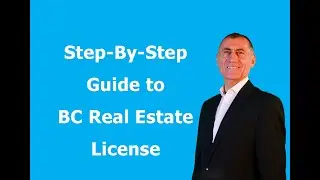 Step By Step Guide to BC Real Estate Licensing