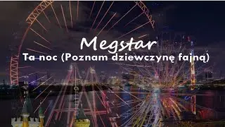 Megstar - Ta Noc ( Poznam dziewczynę fajną)(Official Liryc Video2024)