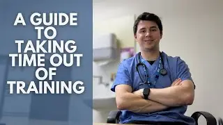 An Extensive Guide to Taking Time Away From Training as a Doctor (The F3 Year)