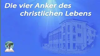 Die vier Anker des christlichen Lebens