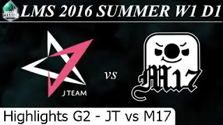 JT vs M17 Game 2 Highlights - LMS Summer 2016 W1D1M1 J Team vs Machi