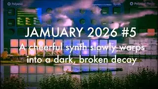 JAMUARY 2026 #5 A cheerful synth slowly warps into a dark, broken decay.  @Polyend #synth only.