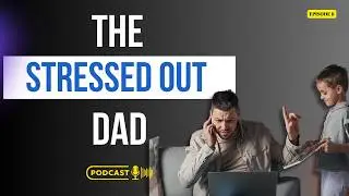 The Stressed Out Dad Podcast