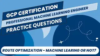 GCP Machine Learning Engineer Certificate Practice Question - Route Optimization