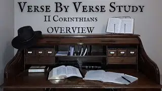KJV Verse By Verse Study: 2 Corinthians OVERVIEW