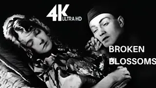 4K Color Restored | Broken Blossoms🎬 HD Full Movie | Drama Romance Classic | 1919 残花泪 | Lillian Gish