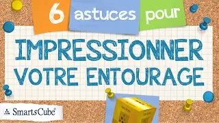 COMMENT IMPRESSIONNER VOTRE ENTOURAGE