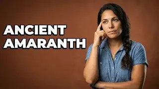 How Was Amaranth Grown For Indigenous Food?