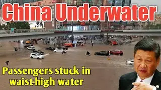 Passengers struck in waist high water in China, China flood | Three Gorges dam|Henan province floods