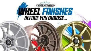 Wheel Finishes! Before you choose... | KONIG BEHIND THE WHEEL PODCAST WHEEL WEDNESDAY