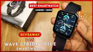 boAt Wave Stride Voice Unboxing & Review || Giveaway || Best smartwatch under 2000