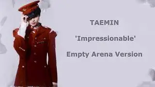 TAEMIN 태민 - Impressionable (Empty Arena Ver.) 🎧