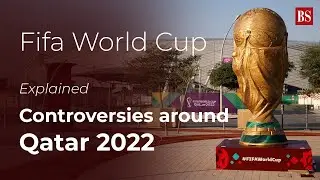 Explained: Controversies around 2022 Qatar Fifa World Cup
