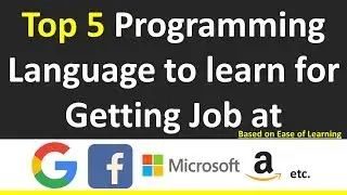 Top 5 programming languages to learn for getting Job at Google,facebook,Microsoft,amazon,etc.