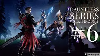 Dauntless Series: Season 1 Ep 6 - Getting New Weapons, Skarn Killed