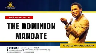 THE DOMINION MANDATE - RE-LIVE BROADCAST | APOSTLE MICHAEL OROKPO