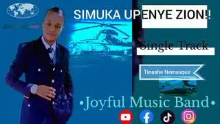 Simuka Upenyu Zion By:Tinashe Nemauque & The Joyful Music Band 🎵