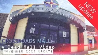 Crossroads Mall: A Dead Mall UPDATE [Fort Dodge, Iowa] (2021)