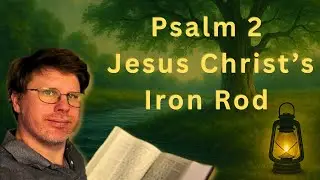 Psalm 2 - Day 5 | The Nations and Jesus Christ&rsquo;s Iron Rod #Devotional #Psalms #Psalm2 #Christian