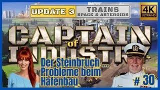 Captain of Industry Update 3 | Der Steinbruch ... und das Problem Hafenbau ? | German # 30