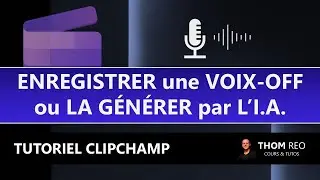 AJOUTER une VOIX-OFF &agrave; une VID&Eacute;O (enregistr&eacute;e ou g&eacute;n&eacute;r&eacute;e) - Tutoriel CLIPCHAMP