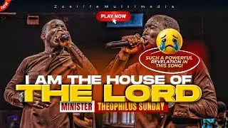 THIS IS THE HOUSE OF THE LORD 🔥 - THEOPHILUS SUNDAY CHANTS, WORSHIP & PRAYER TIMES