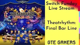 #Switch Funday - #Theatrhythm: Final Bar Line - #LiveStream