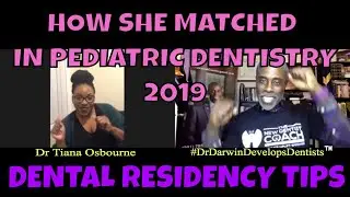 HOW SHE MATCHED IN PEDIATRIC DENTISTRY 2019 | NewDentistCoach Dr Darwin Hayes DDS