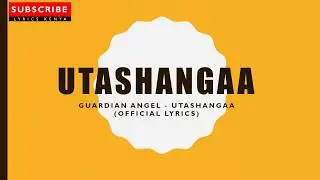 GUARDIAN ANGEL - UTASHANGAA (Official LYRICS)