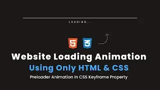 Website Loading Animation Using HTML and CSS, Preloader Animation in CSS Keyframe Animation Property
